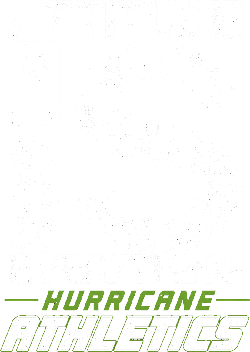 Attitutude Is Everything Hurricane Athletics